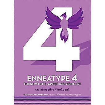 Enneatype 4: L'individualista, il romantico, l'artista: un libro di lavoro interattivo