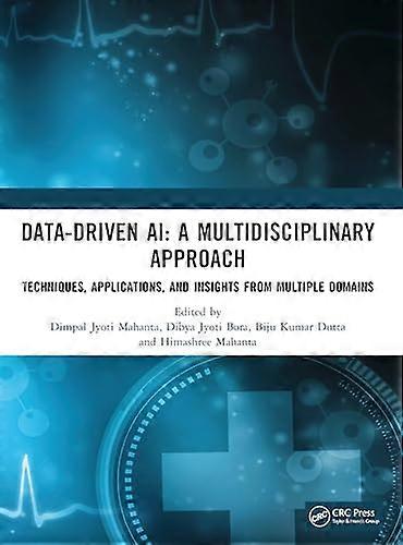 Data Driven AI A Multidisciplinary Approach Techniques Applications and Insights from Multiple Domains