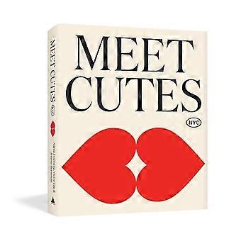 Meet Cutes NYC True Stories of Love and Connection on the Streets of New York