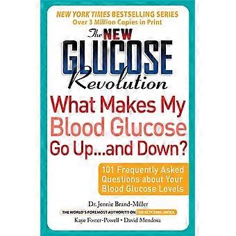 The New Glucose Revolution What Makes My Blood Glucose Go Up. And Down 101 Fre - Jennie Brand-Miller