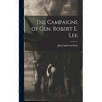The Campaigns Of Gen. Robert E. Lee - Jubal Anderson Early - Paperback - English Book - History