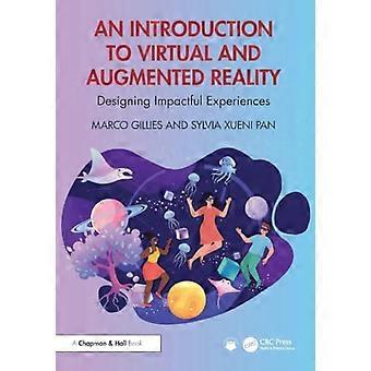 An Introduction to Virtual and Augmented Reality Designing Impactful Experiences