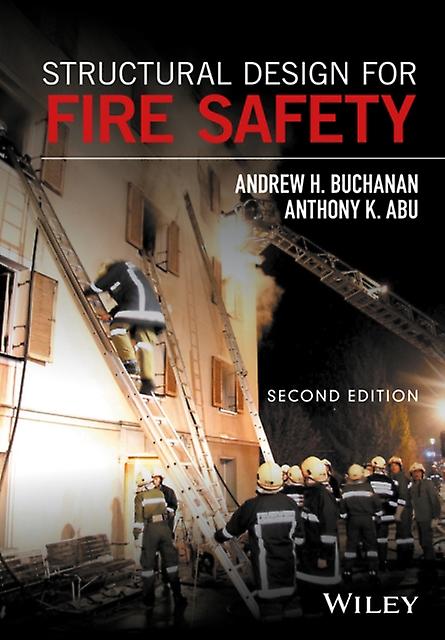 Structural Design For Fire Safety by Abu & Anthony Kwabena University of Canterbury & New Zealand Paperback Book