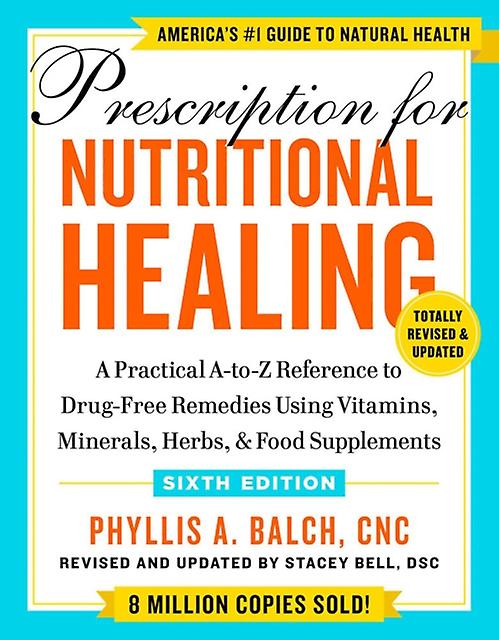 Prescription For Nutritional Healing Sixth Edition by Phyllis A. Balch Paperback