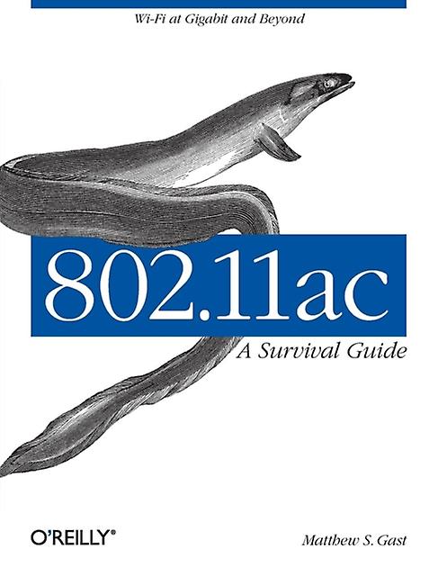 802.11ac A Survival Guide by Matthew Gast Paperback Book