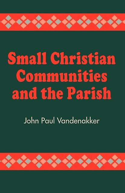 Small Christian Communities And The Parish by John Paul Vandenakker Paperback Book