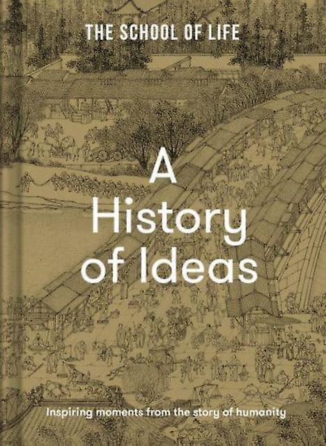A History Of Ideas by The School of Life Hardback Book
