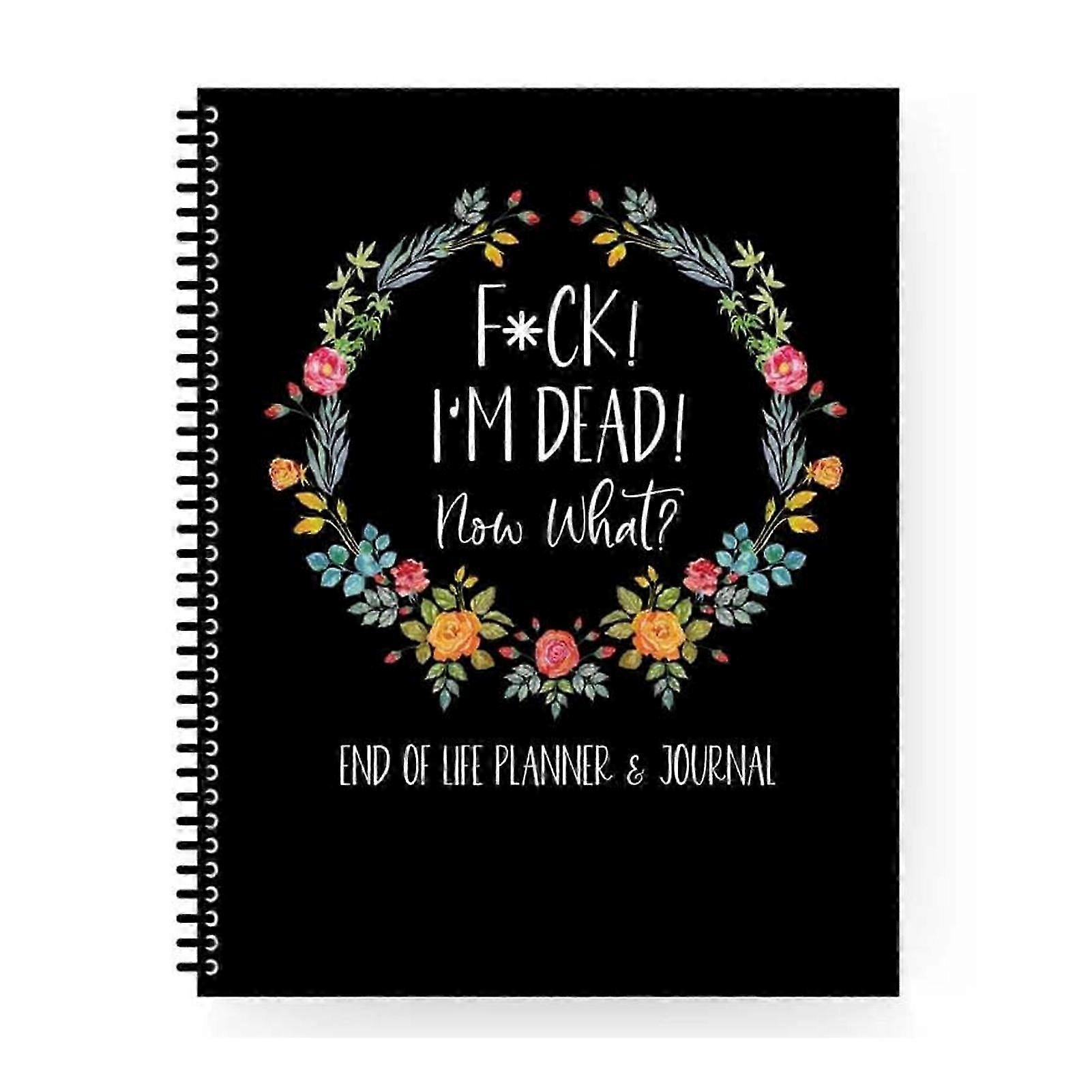 I'm Dead End Of Life Planner Guided Final-Arrangements When I'M Gone Workbook Personalized Efficient Life Planner