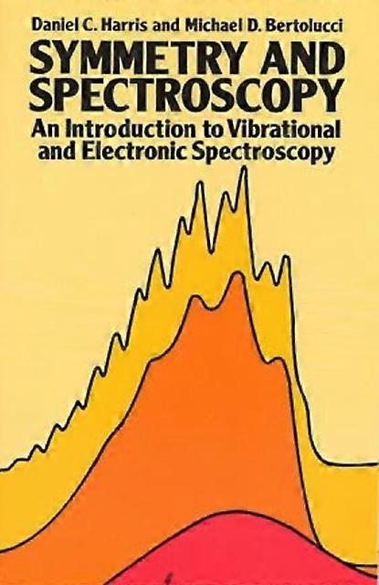 Symmetry And Spectroscopy by Michael D. Bertolucci Paperback