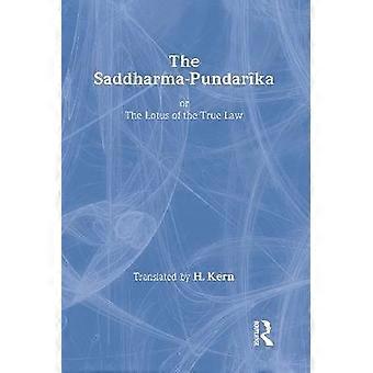 The Saddharma-Pundaraka or The Lotus of the True Law