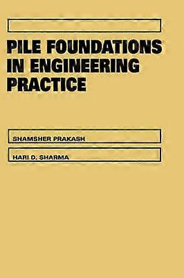Pile Foundations in Engineering Practice