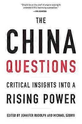 The China Questions - Critical Insights into a Rising Power
