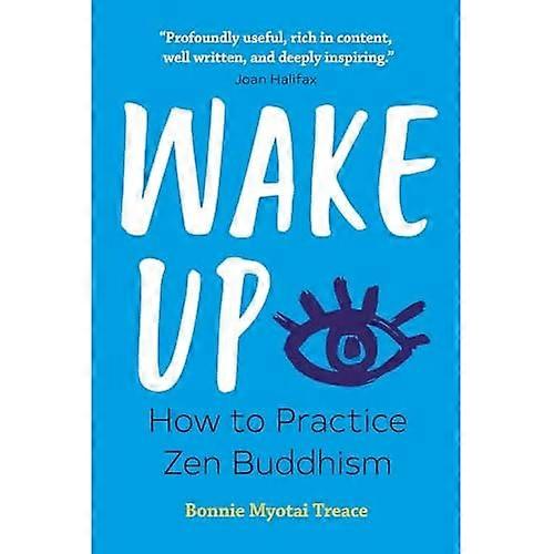 Wake Up: How to Practice Zen Buddhism