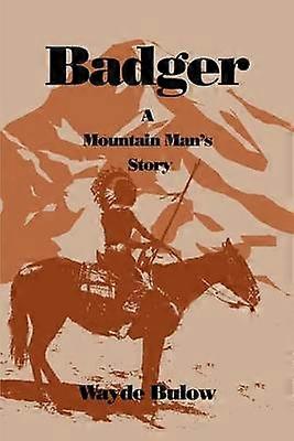 Badger A Mountain Man's Story