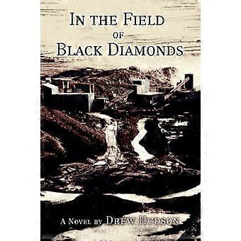 In the Field of Black Diamonds
