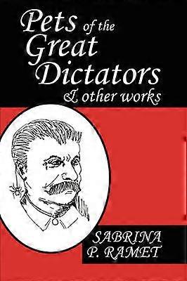 Pets of the Great Dictators  Other Works