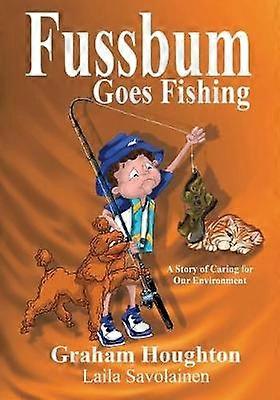 Fussbum Goes Fishing A Story of Caring for Our Environment