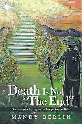 Death Is Not "The End"