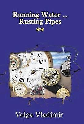 Running Water ... Rusting Pipes Vol. 2