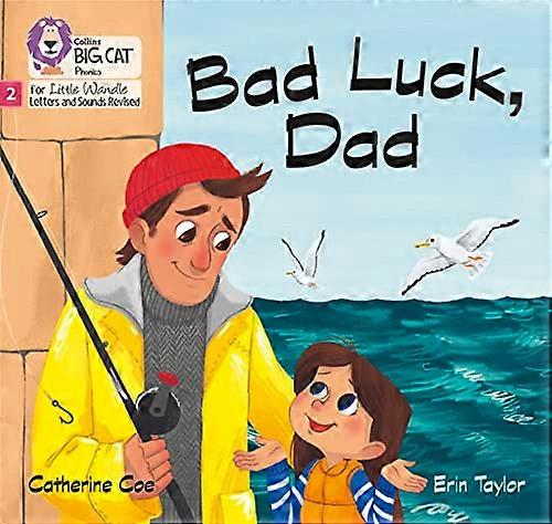 Bad Luck Dad: Phase 2 Set 4 (Big Cat Phonics for Little Wandle Letters and Sounds Revised)