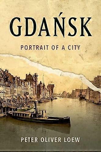 Danzig – Porträt einer Stadt
