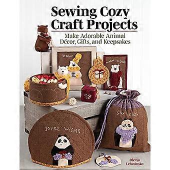 Sewing Cozy Craft Projects Make Adorable Animal Decor Gifts and Keepsakes