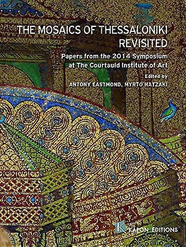 The Mosaics of Thessaloniki Revisited: English language edition