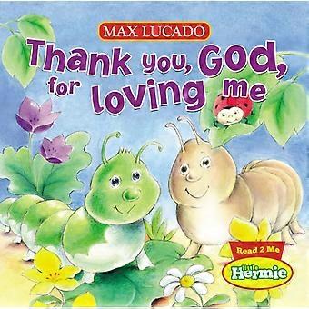 Thank You God For Loving Me - Max Lucado