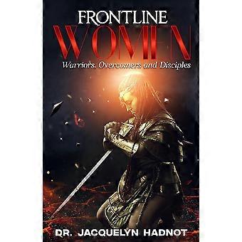 Frontline Women Warriors Overcomers And Disciples - Jacquelyn Hadnot - Paperback - en Book