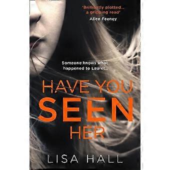 Have You Seen Her - Lisa Hall