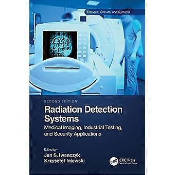 Radiation Detection Systems Medical Imaging Industrial Testing and Security Applications