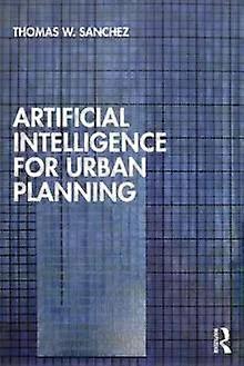 Artificial Intelligence For Urban Planning - Thomas W. Sanchez