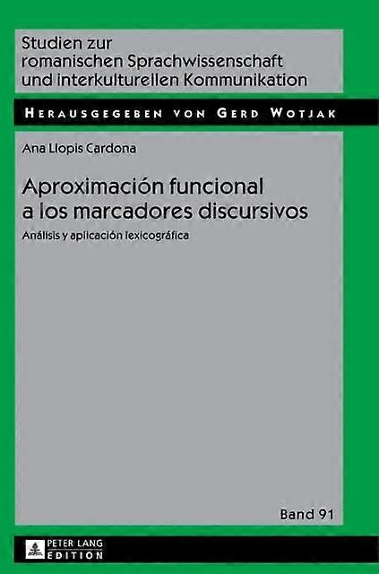 Aproximacion Funcional A Los Marcadores Discursivos by Ana LlopisCardona Hardback Book