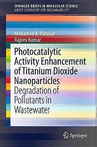 Photocatalytic Activity Enhancement Of Titanium Dioxide Nanoparticles by Rajeev Kumar Paperback