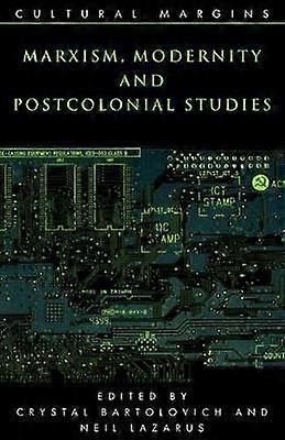 Marxism Modernity and Postcolonial Studies