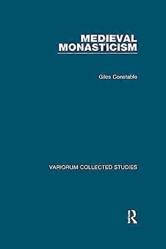 Medieval Monasticism (Variorum Collected Studies)