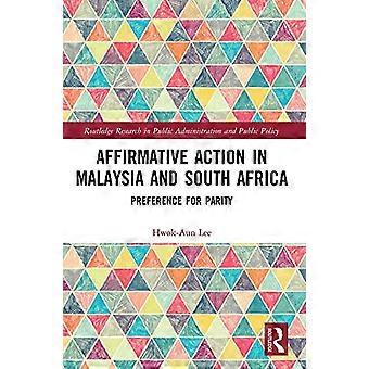Affirmative Action in Malaysia und Südafrika: Präferenz für Parität (Routledge Research in Public Administration and Public Policy)
