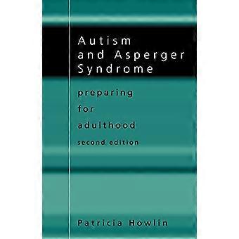 Autismi ja Aspergerin oireyhtymä: Valmistautuminen aikuisiässä
