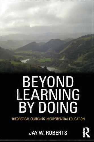 Beyond Learning by Doing: Theoretical Currents in Experiential Education