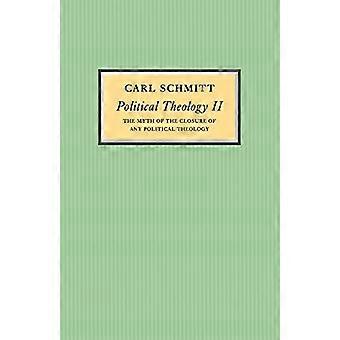 Political Theology II: The Myth of the Closure of Any Political Theology