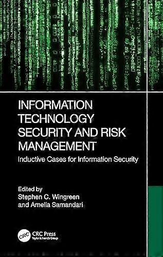 Information Technology Security and Risk Management : Inductive Cases for Information Security