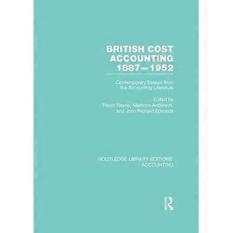 Contabilità dei costi britannica 1887-1952 (RLE Accounting): saggi contemporanei dalla letteratura contabile (Routledge Library Editions: Accounting)