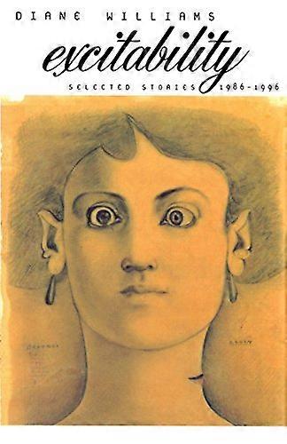 Excitabilité : Histoires sélectionnées 1986-1996