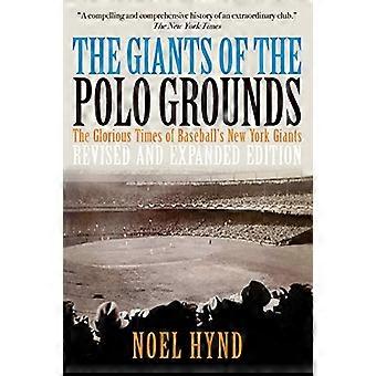 Die Giganten der Poloplätze: Die glorreichen Zeiten der New York Giants im Baseball (Die goldene Ära des New Yorker Baseballs - 1903 bis 1957)