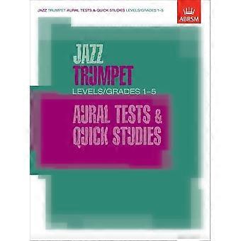 Jazz trompet auditieve Tests en Studies van de snelle niveaus/kwaliteiten 1-5 (ABRSM examen stuks)