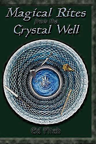 Magical Rites from the Crystal Well