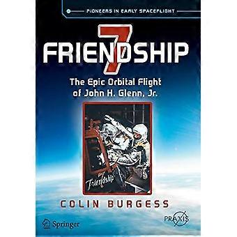 Vennskap 7: Den episke Orbital Flight av John H. Glenn, Jr. (Springer Praxis Bøker)