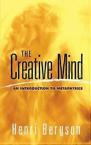 The Creative Mind: an Introduction to Metaphysics