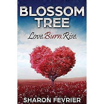 Blossom tree live. burn. rise