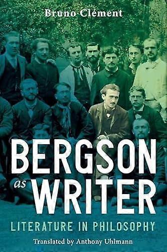Bergson As Writer - Clement, Bruno